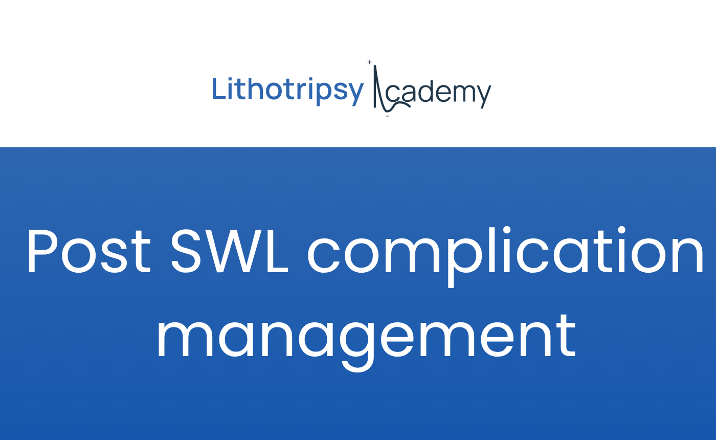 Post SWL complication management